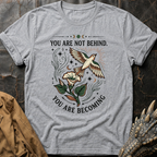 You Are Becoming | T-Shirt