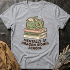 Mentally At Dragon Riding School T-Shirt