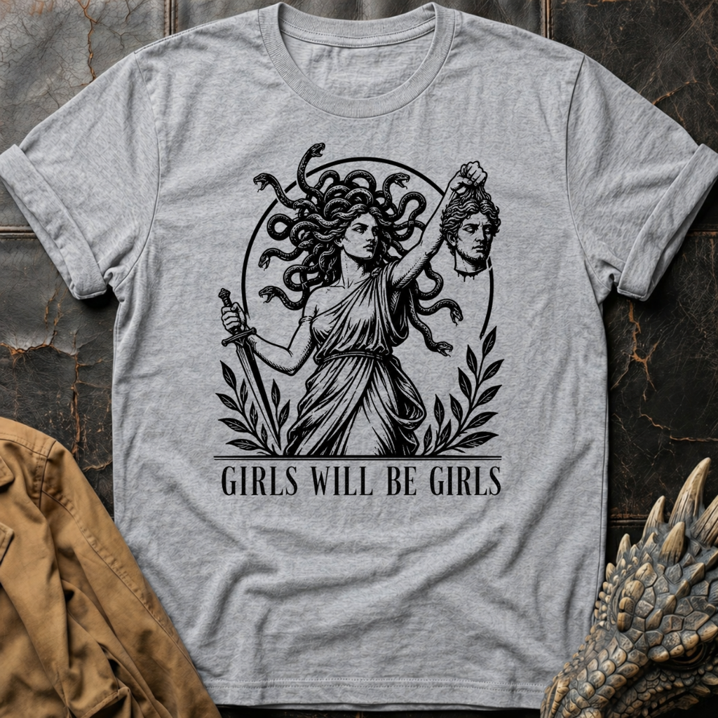 Girls Will Be Girls  | T-Shirt