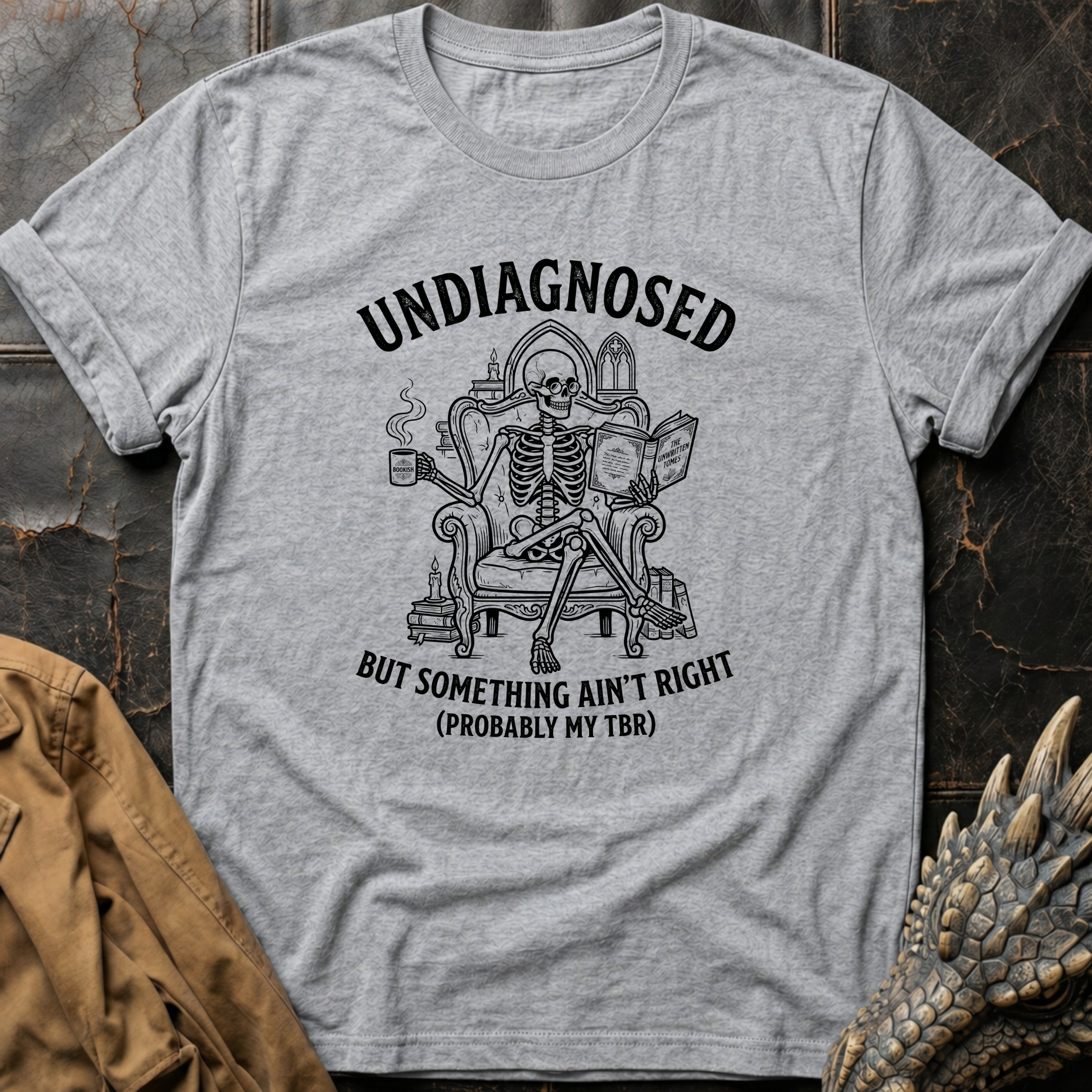 Undiagnosed But Something Ain't Right TBR | T-Shirt