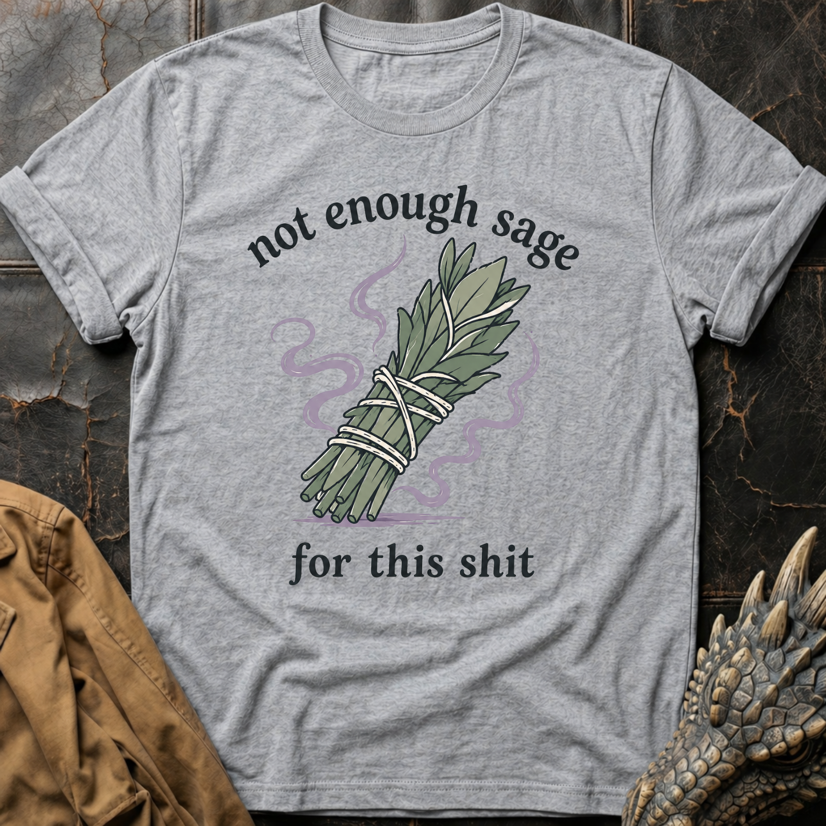 Not Enough Sage | T-Shirt