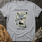 Living In My Head Rent Free | T-Shirt