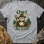 Owl Be Fine | T-Shirt