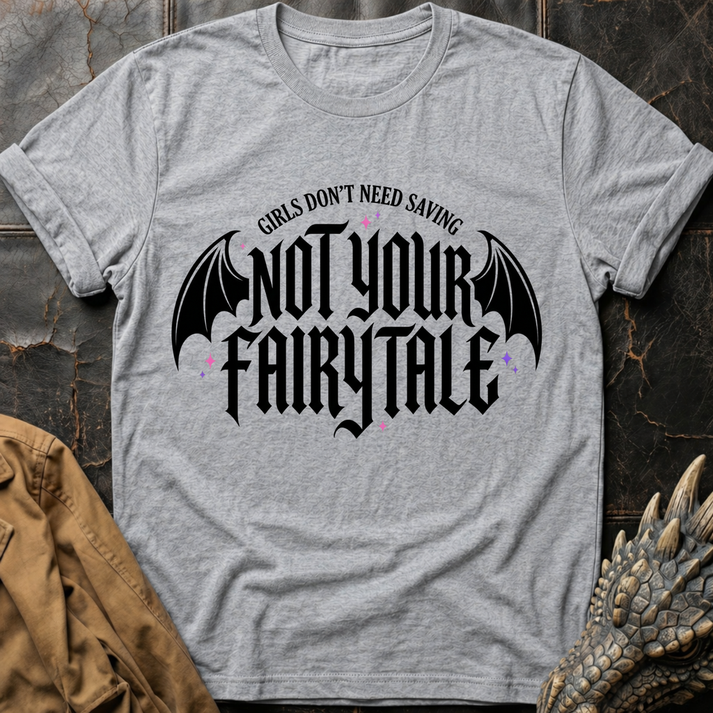 Not Your Fairytale  | T-Shirt