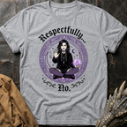Respectfully... No | T-Shirt