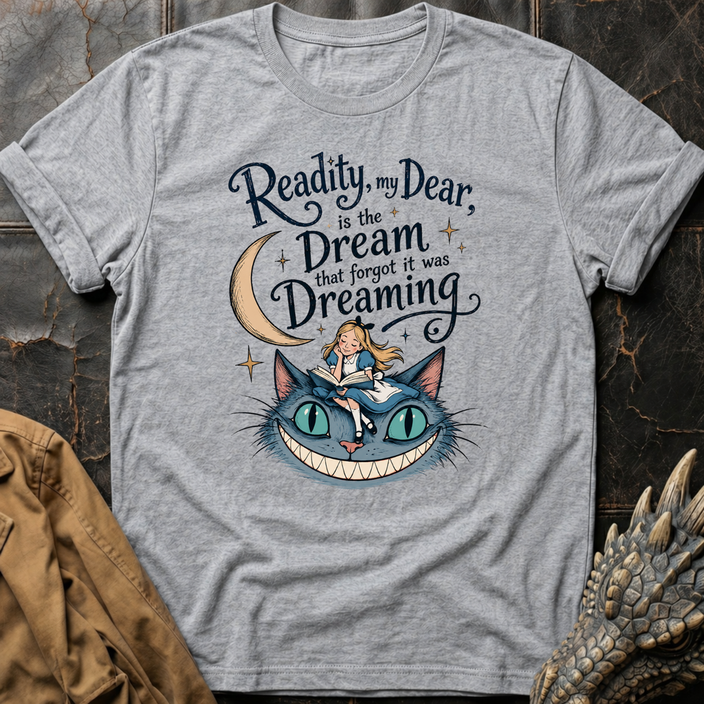 Reality, My Dear | T-Shirt
