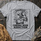 Diagnosed_ Chronic Book Addiction | T-Shirt
