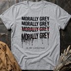 Morally Grey Is My Lifestyle T-Shirt