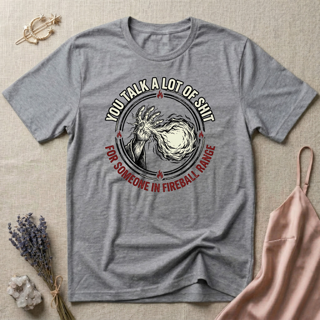 You Talk A Lot Of Shit T-Shirt