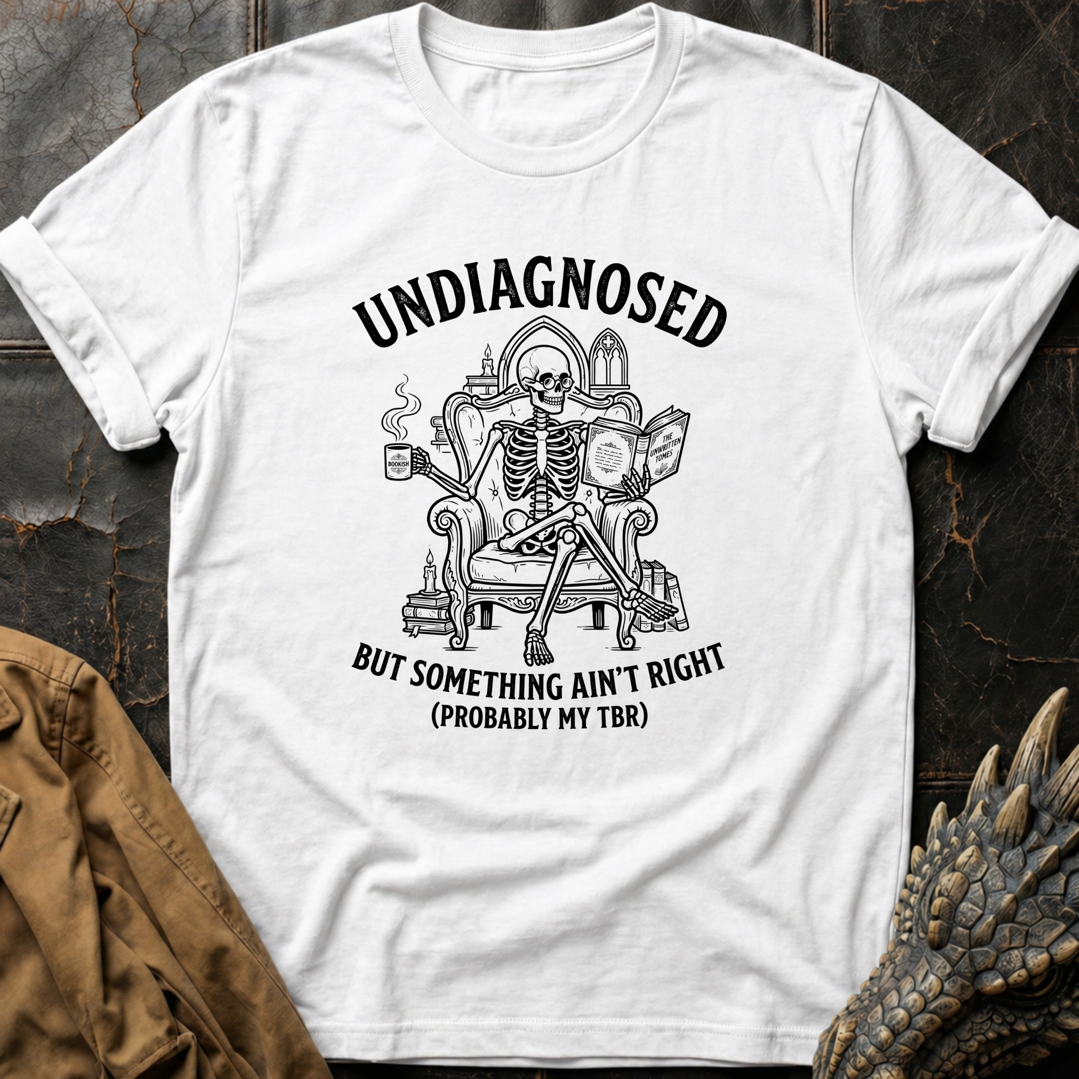 Undiagnosed But Something Ain't Right TBR | T-Shirt