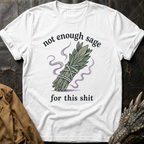 Not Enough Sage | T-Shirt