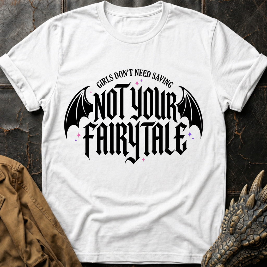 Not Your Fairytale  | T-Shirt