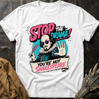 Stop The Drama | T-Shirt