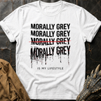 Morally Grey Is My Lifestyle T-Shirt