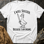 Insane Goose | T-Shirt