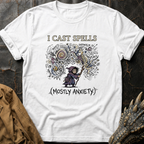 I Cast Spells (Mostly Anxiety) | T-Shirt