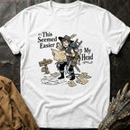 This Seemed Easier In My Head | T-Shirt