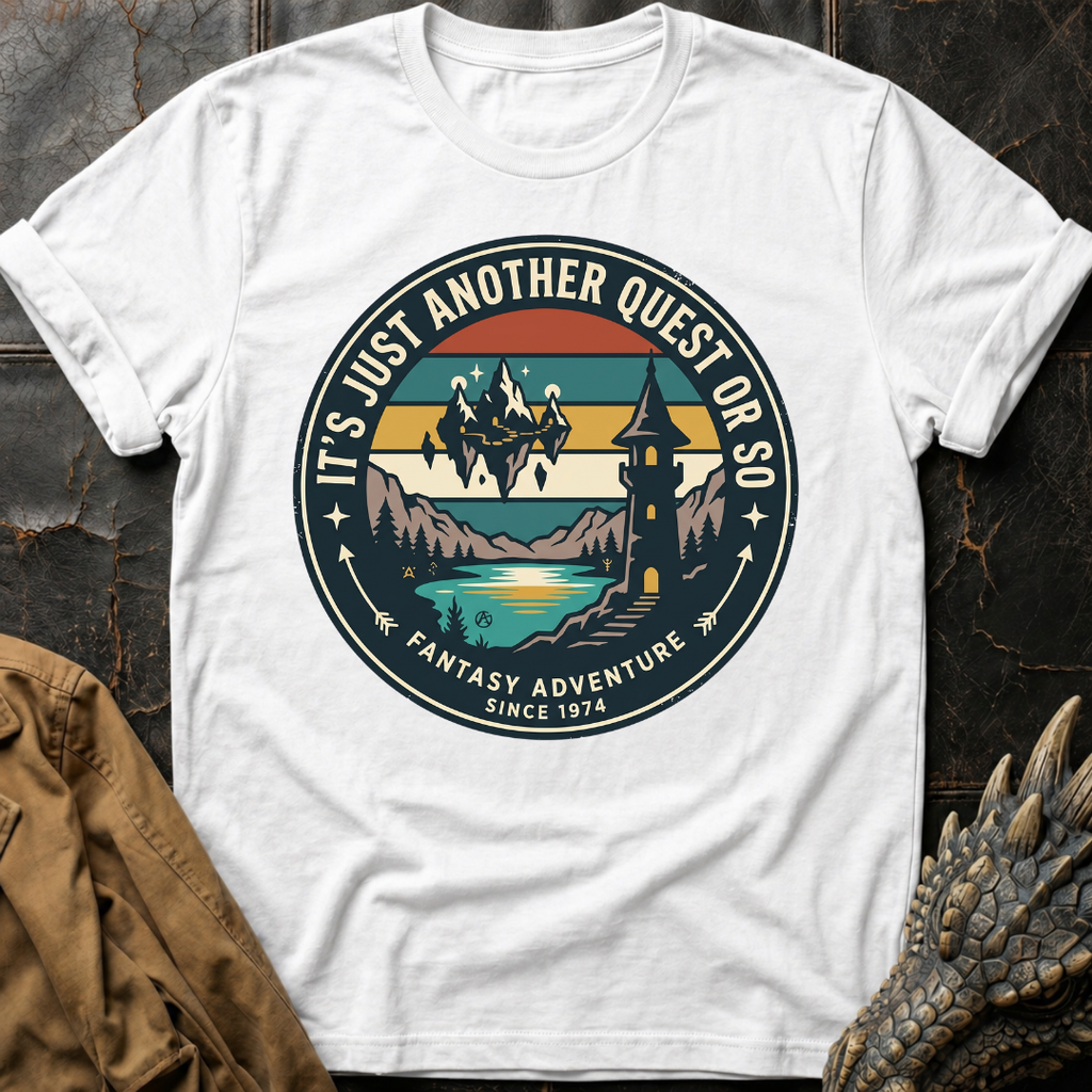 It's Just Another Quest Or So | T-Shirt