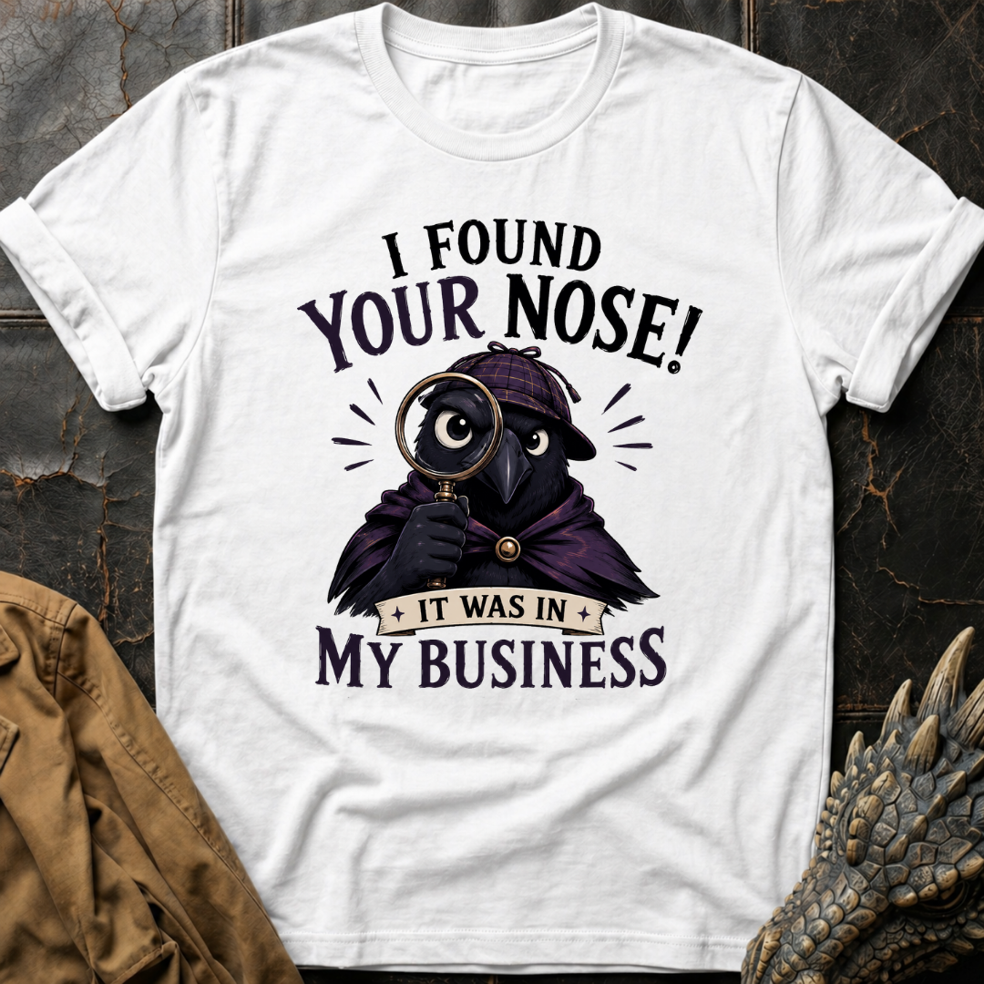 I Found Your Nose | T-Shirt