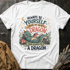 Always Be A Dragon | T-Shirt