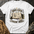 Read More, Worry Less | T-Shirt
