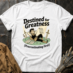 Destined For Greatness | T-Shirt