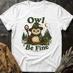 Owl Be Fine | T-Shirt